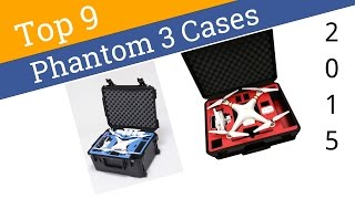 9 Best Phantom 3 Cases 2015