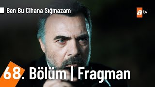 Ben Bu Cihana Sığmazam 68. Bölüm Fragman | 