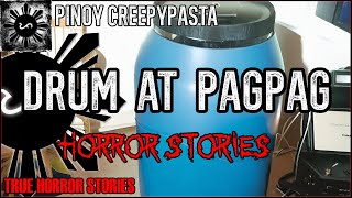 Drum At Pagpag Horror Stories  | True Horror Stories | Pinoy Creepypasta