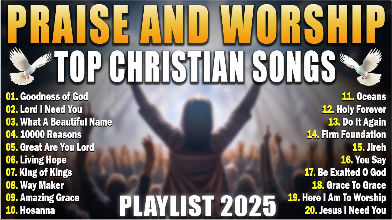 Top Praise and Worship Songs 2025 Playlist - Nonstop Christian Gospel ...