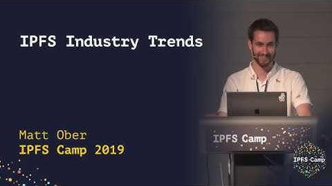 IPFS Industry Trends - Matt Ober