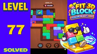 Fit Block 3D – Level 77 | Walkthrough Fast & Clean Solution