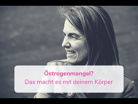 Video: Östrogenmangel Bei Frauen: Symptome, Behandlung