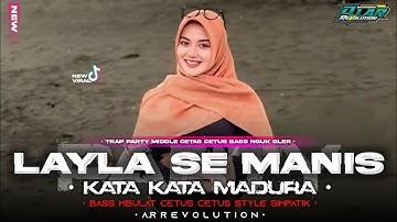 DJ TRAP PARTY MADURA LAILA SEMANIS X KATA KATA MADURA VIRAL 2K25 BASS MBULAT CETUS CETUS 