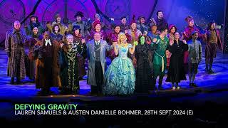 Defying Gravity - Lauren Samuels & Austen Danielle Bohmer | WICKED 2NT - SF | 28th Sept 2024 (Eve)