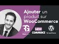 Tuto Comment ajouter un produit dans Woocommerce Multi-langue WPML