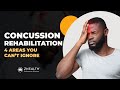 Concussion Rehabilitation (4 Areas You Can&#39;t Ignore!)