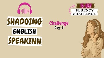 Day 3: Unlock English Rhythm | Shadowing Practice for Natural Intonation (15-Day Journey )