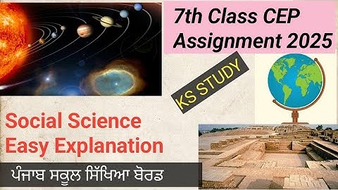 📘 Class 7 Social Science CEP Assignment–1 | Geography, History & Civics | KS Study | PSEB 2025