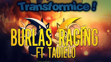 TRANSFORMICE - Burlas Racing ft Tadielo