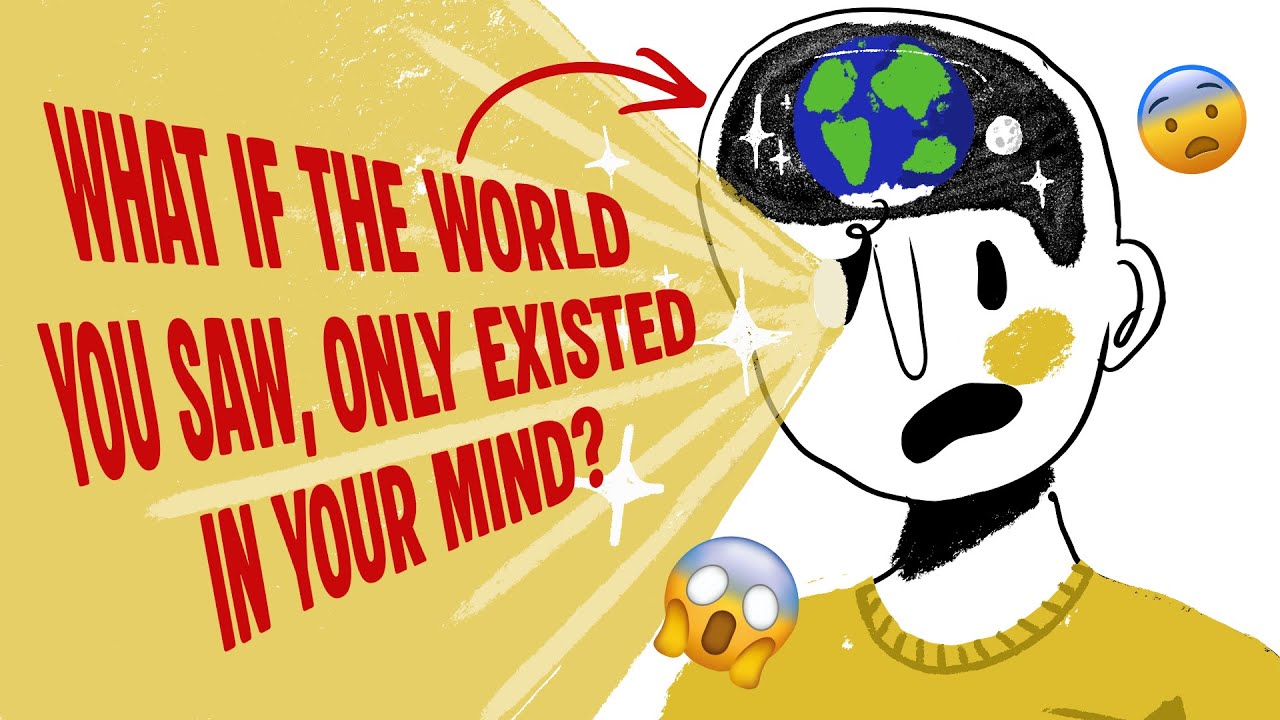 Why the world might be a creation of your own mind - YouTube