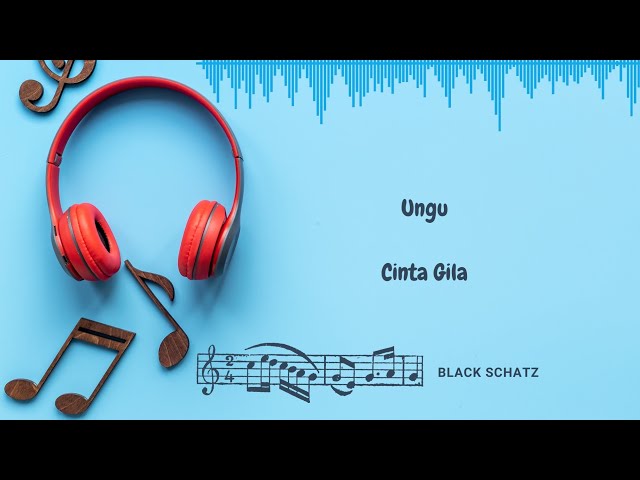 Ungu - Cinta Gila (Music Lyrics)