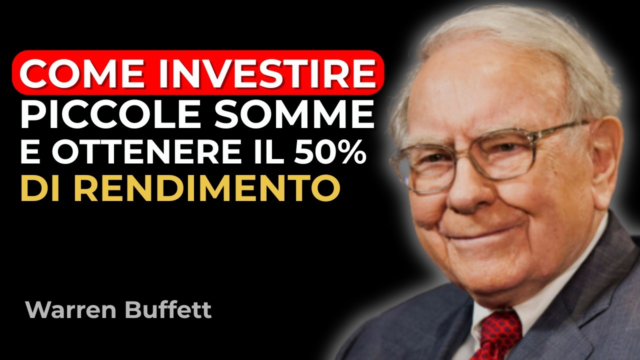 Warren Buffett: Il Metodo Semplice per Far Rendere Molto il Poco Denaro (LO SPIEGO IO)