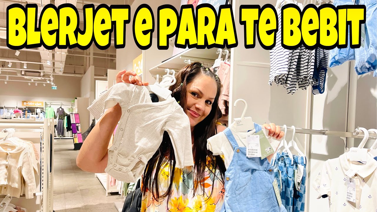 BLEJ PER HERE TE PARE RROBAT E BEBIT | SHOPPING ME I BUKUR I JETES SIME