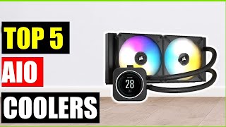 Top 5 Best AIO Coolers of 2025 | Best Budget & Premium AIO Coolers Reviewed!