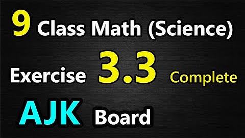 9th Class Math || Exercise 3.3 (Complete) || AJK Textbook Board Muzaffarabad  || eEducation Academy