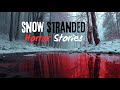 5 True Scary Snow Stranded Stories