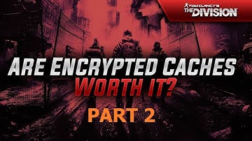 The Division 1.7:  80 Encrypted Cache Opening PART 2!!!