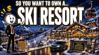 The Economics of Owning a Ski Resort in 10 Minutes