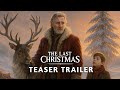 THE LAST CHRISTMAS (2025) – Teaser Trailer | Liam Neeson as Nicholas Claus