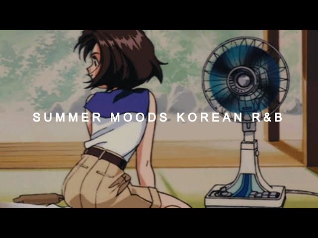 Summer Mood | Korean r&b playlist 🍓🍸 R&B 플레이리스트 class=