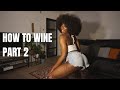 HOW TO WINE/WHINE YOUR WAIST Pt. 2 | Beginners Dance Tutorial