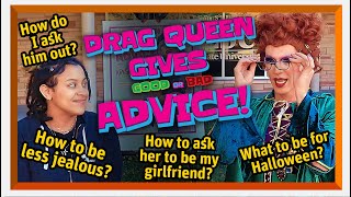 Drag Queen Gives advice EP 1