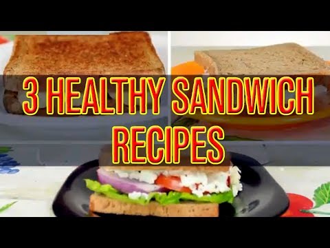 3 Healthy and yummy Sandwich Recipes For Weight Loss