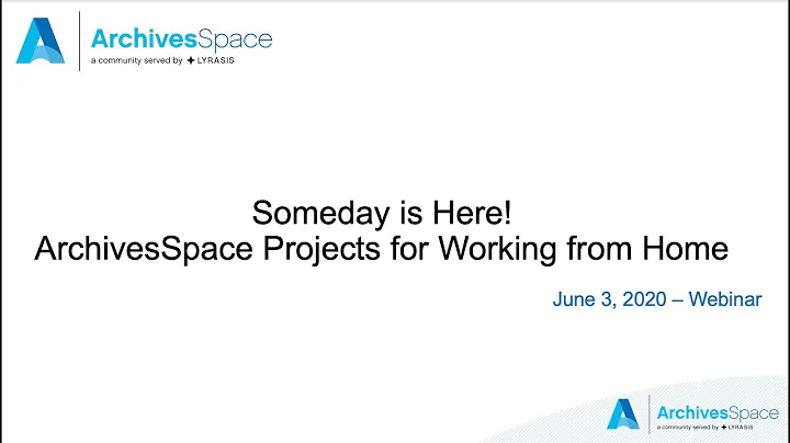Someday is Here! ArchivesSpace Projects for Workin...