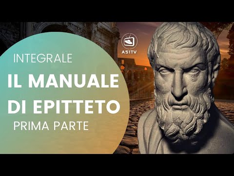 Il Manuale di Epitteto integrale (1/2). La sapienza morale che ha formato i più grandi leader