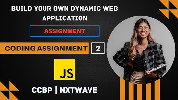 CODING ASSIGNMENT 2 | Assignments | CCBP | NXTWAVE | JavaScript