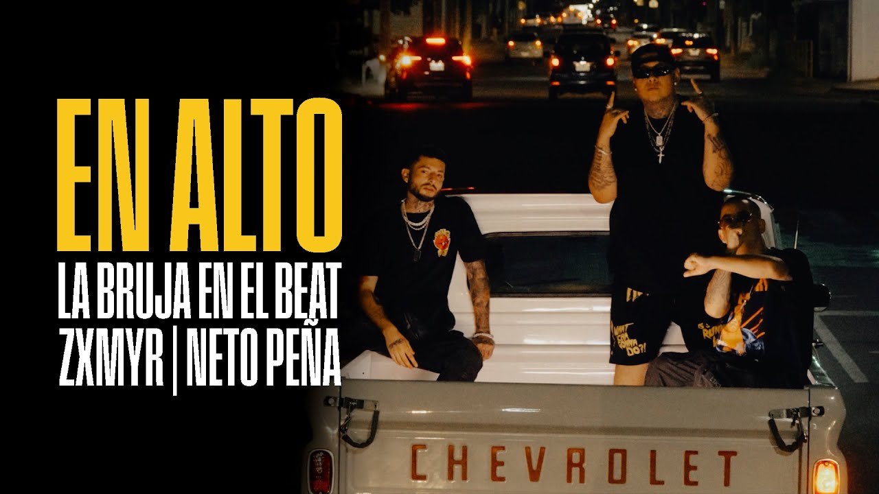 En Alto  - La Bruja En El Beat x Neto Peña x @ZxmyrOficial 