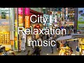 003 - FreeLaxation - City - Relaxation music | 18+