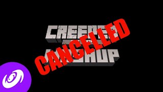 Creeper Aw Man Mashup has been Cancelled! (here's why)