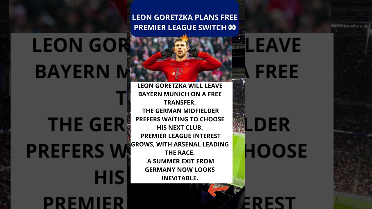 Leon Goretzka Plans Free Premier League Switch 👀🔥