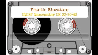 FRANTIC ELEVATORS · 11 AND I DON’T CARE (NOBODY STAYS HERE) · LIVE AT UMIST, MANCHESTER, UK 23OCT82 Profile