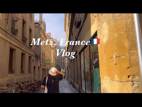 Europe Travel Vlog Ep. 8 | Metz, France🇫🇷