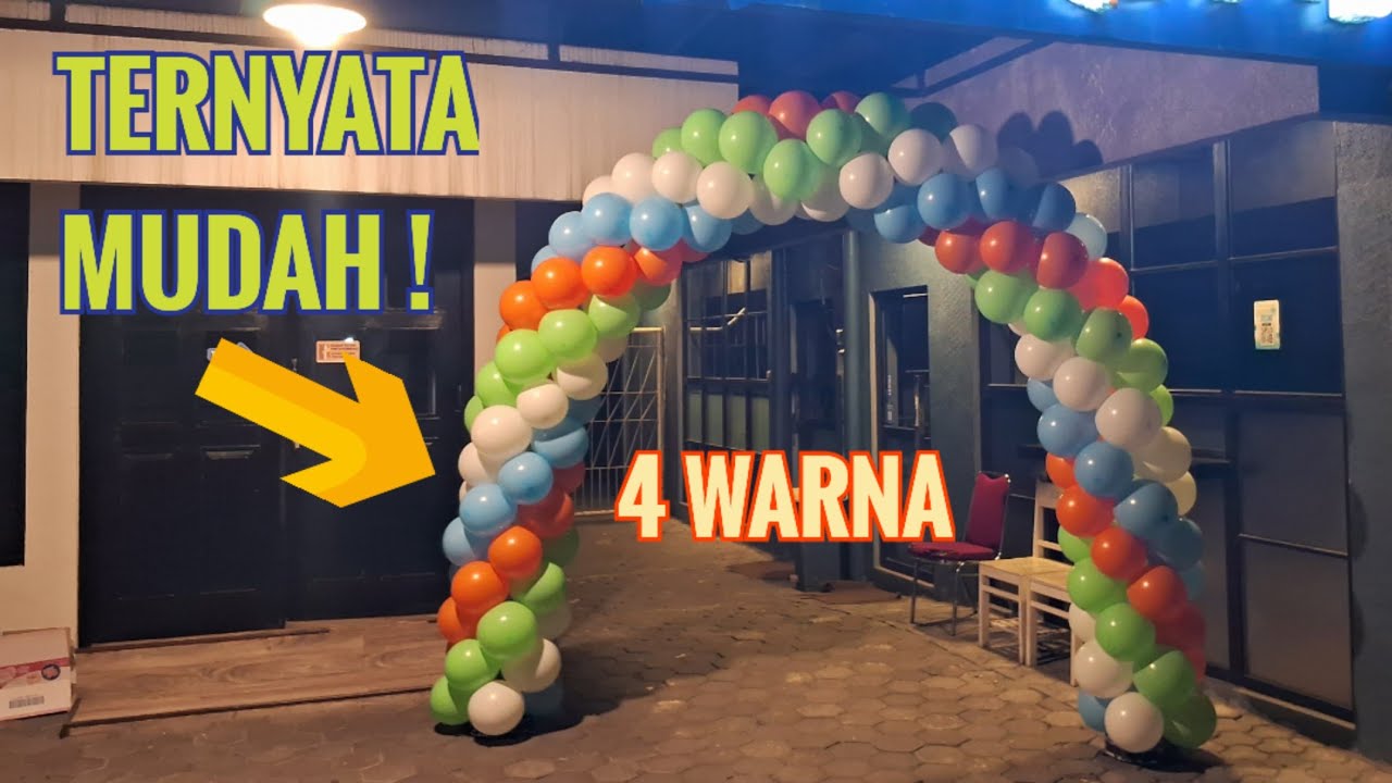 TUTORIAL MUDAH DEKORASI BALON GATE (GERBANG BALON) 4 WARNA