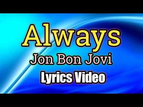 Always - Jon Bon Jovi (Lyrics Video) - YouTube