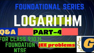 Logarithm (part -4)Q&A of logarithm (NTSE,JEE,CEE,BITSAT,VITEEE) |GE|