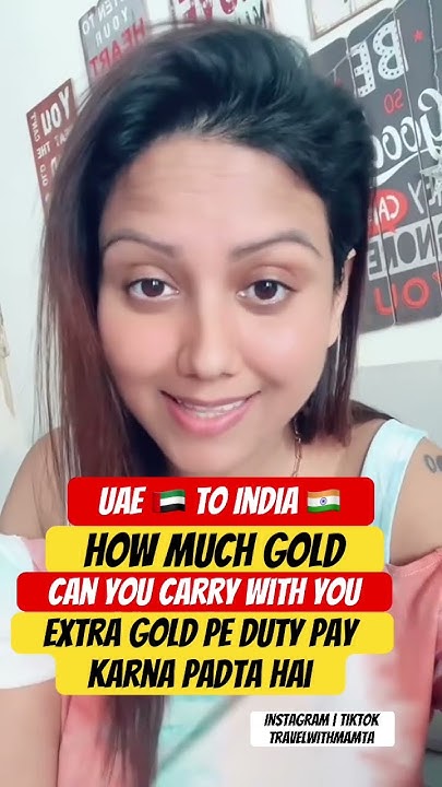 how-much-gold-can-you-carry-to-india-from-uae-mamtasachdeva