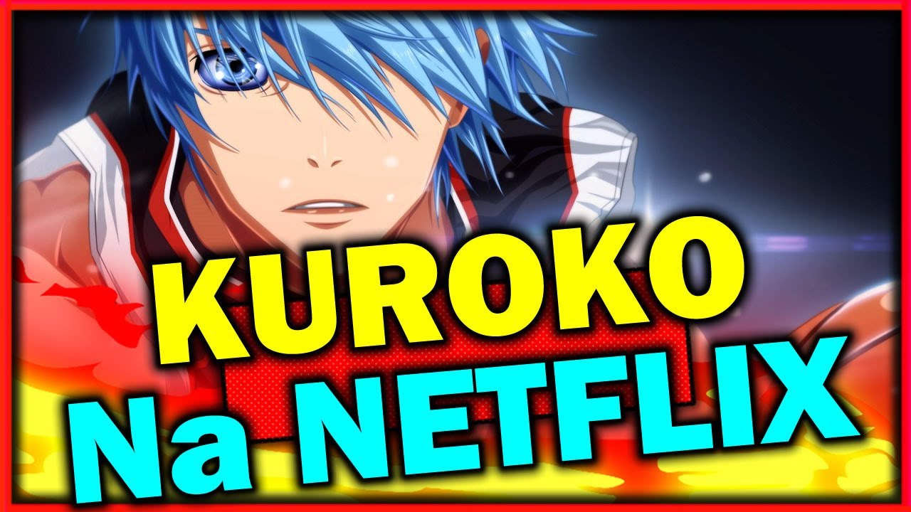 Kuroko no Basket: Animê estreia legendado na Netflix