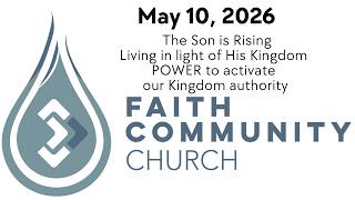 May 10, 2026 - The Son is Rising Living in light of His Kingdom