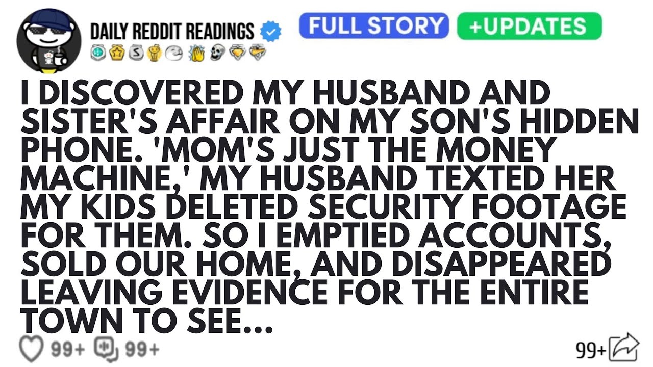 I DISCOVERED MY HUSBAND AND SISTER'S AFFAIR ON MY SON'S HIDDEN PHONE. 'MOM'S JUST THE MONEY MACHINE.