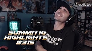 Summit1G Stream Highlights #315
