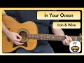 In Your Ocean - Iron & Wine Guitar Lesson | Easy Guitar Tutorial
