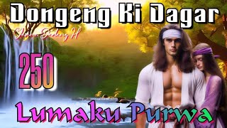 Dongeng Sunda Lumaku Purwa Bagian 250 : Panggihna Laratan Panji Panji Agung