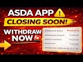 Asda Earning App New Update | Asda App Withdrawal Problem | Asda App Closed Soon | SCAM ALERT