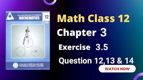 2nd Year Math Chapter 3 Exercise 3.5 Q.12,13,14 | Online Classes | Class 12 | FSC | RSM Education |