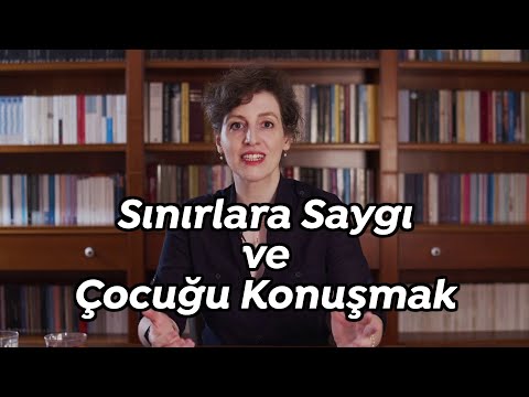 Sınırlara Saygı ve Çocuğu Konuşmak